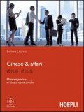 Cinese & Affari. Manuale Pratico Di Cinese Commerciale