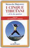 I Cinque Tibetani e il Sì che Guarisce — Libro