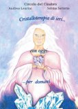 Circolo Dal Cinabro. Cristalloterapia Di Ieri... Con Oggi... Per Domani — Libro