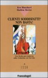 Clienti Soddisfatti? Non Basta! — Libro