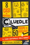 Cluedle - 8 Casi da Indagare 50 Enigmi da Risolvere — Libro