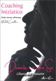 Coaching Iniziatico. Dalla Mente all'Anima — Libro