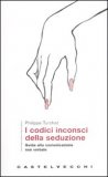 I Codici Inconsci della Seduzione — Libro
