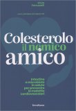 Colesterolo - Il Nemico Amico — Libro