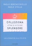 Colleziona Attimi di Altissimo Splendore — Libro