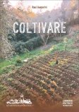 Coltivare -  Appunti per una Agricoltura Naturale — Libro