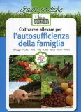 Coltivare e Allevare per l'Autosufficienza della Famiglia  — Libro