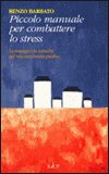 Piccolo Manuale per Combattere lo Stress — Libro
