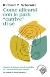 Come Allearsi con le Parti Cattive di Sé — Libro