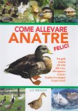Come allevare Anatre Felici — Libro