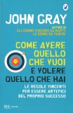 Come Avere Quello che Vuoi e Volere Quello che Hai — Libro