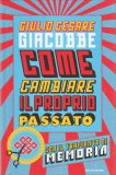 Come Cambiare il Proprio Passato — Libro