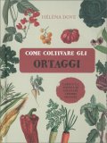 Come Coltivare gli Ortaggi — Libro