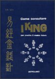 Come Consultare i King per Predire il Vostro Futuro  — Libro