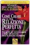 Come creare la tua relazione perfetta — Libro