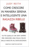 Come Crescere in Maniera Serena e Intelligente una Ragazza Ribelle — Libro