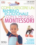 Come Crescere un Bambino Eccezionale con il Metodo Montessori — Libro