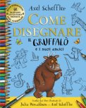 Come Disegnare Il Gruffalo E I Suoi Amici Ediz A Colori
