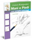 Come Disegnare - Mani e Piedi — Libro