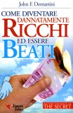 Come Diventare Dannatamente Ricchi ed Essere Beati  — Libro