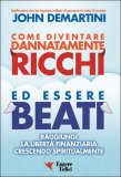 Come Diventare Dannatamente Ricchi ed Essere Beati — Libro