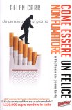 Come Essere un Felice non Fumatore  — Libro