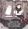 Come Fare Amicizia con un Fantasma — Libro