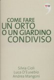 Come Fare un Orto o un Giardino Condiviso  — Libro