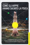 Come gli Hippie hanno Salvato la Fisica — Libro