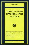 Come gli Hippie Hanno Salvato la Fisica  — Libro