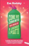 Come ho convinto Mio Marito a Lavare i Piatti — Libro