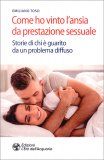 Come ho Vinto l'Ansia da Prestazione Sessuale — Libro