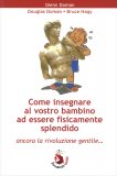 Come Insegnare al Vostro Bambino ad Essere Fisicamente Splendido