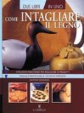 Come Intagliare il Legno  — Libro