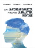 Come la Consapevolezza può guarire la Malattia Mentale — Libro
