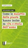 Come le Malattie delle Piante hanno Inciso su Vita e Storia dell'Uomo — Libro