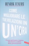 Come Migliorare le Tue Relazioni in un'Ora — Libro