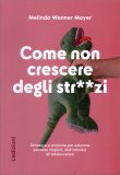Come Non Crescere degli Str**zi — Libro
