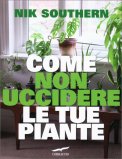 Come non Uccidere le tue Piante! — Libro