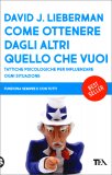 Come Ottenere dagli altri quello che Vuoi — Libro
