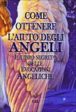Come Ottenere l'Aiuto degli Angeli  — Libro