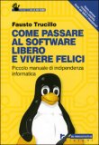 Come Passare al Software Libero e Vivere Felici — Libro