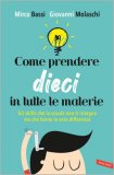 Come prendere 10  in tutte le Materie — Libro