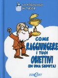 Come Raggiungere i Tuoi Obiettivi (in una Seduta) — Libro