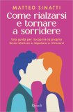 Come Rialzarsi e Tornare a Sorridere — Libro