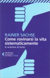 Come Rovinarsi la Vita Sistematicamente — Libro