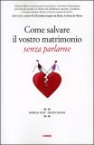 Come Salvare il Vostro Matrimonio senza Parlarne — Libro