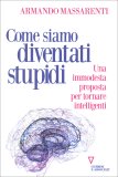 Come Siamo Diventati Stupidi — Libro