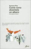 Come Sono Diventata un Albero  — Libro
