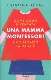Come sono diventata una Mamma Montessori — Libro
